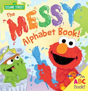 Messy Alphabet Book: A Sesame ABC Book! (HC)